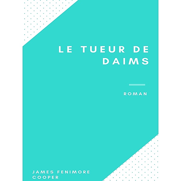 Le Tueur de Daims, James Fenimore Cooper