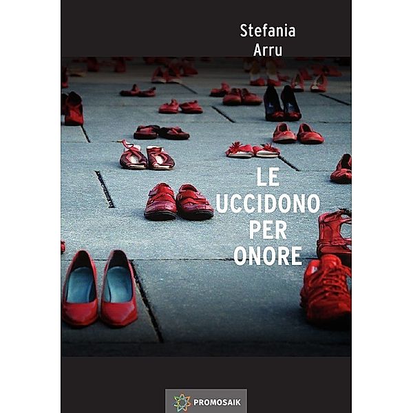 Le uccidono per onore, Stefania Arru, Milena Rampoldi