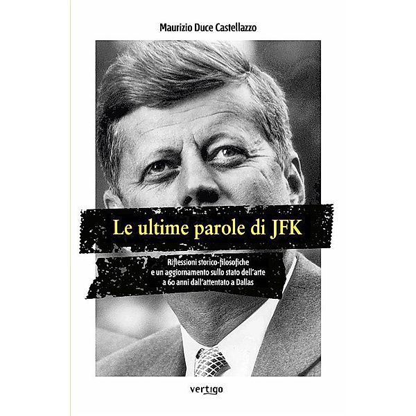 Le ultime parole di JFK, Maurizio Duce Castellazzo