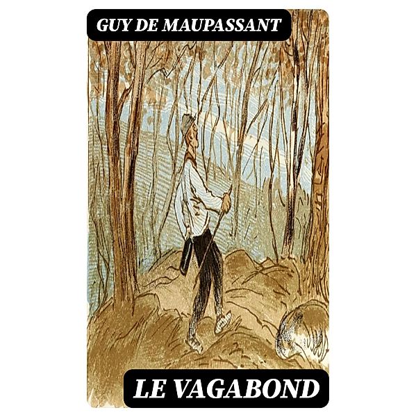 Le vagabond, Guy de Maupassant