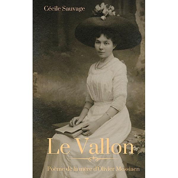 Le Vallon, Cécile Sauvage