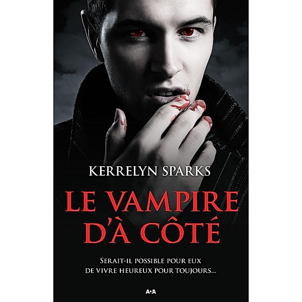 Le vampire d'a cote / Histoires de vampires, Sparks Kerrelyn Sparks
