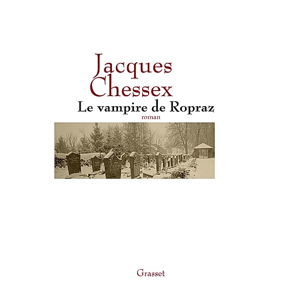 Le vampire de Ropraz / Littérature Française, Jacques Chessex