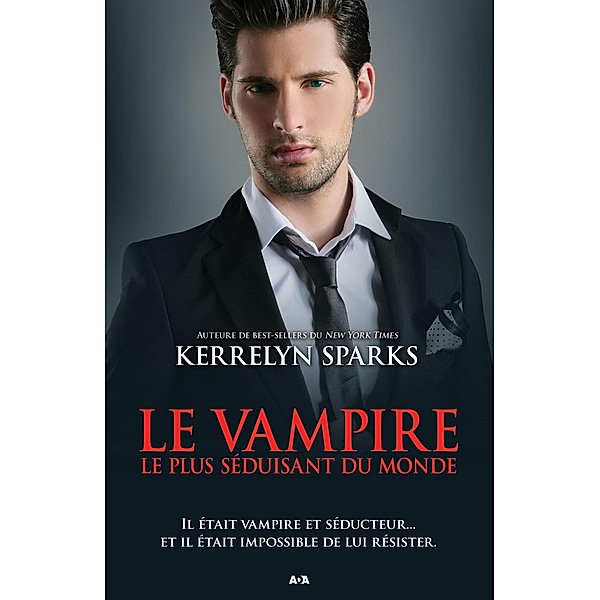 Le vampire le plus seduisant du monde / Histoires de vampires, Sparks Kerrelyn Sparks