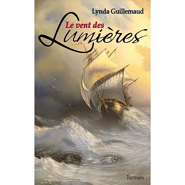 Le vent des Lumieres / Librinova, Guillemaud Lynda Guillemaud