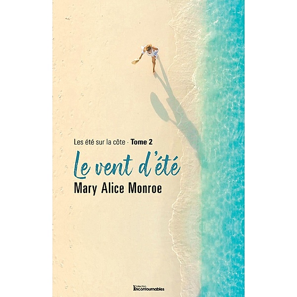 Le vent d'ete / Les etes sur la cote, Monroe Mary Alice Monroe