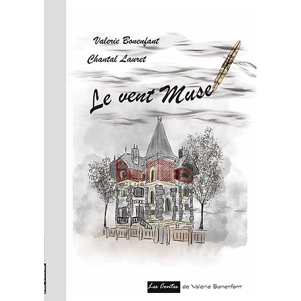 Le vent Muse / Les contes de Valérie Bonenfant Bd.40, Valérie Bonenfant, Chantal Lauret