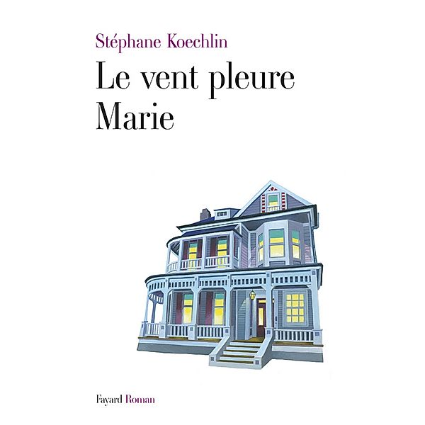 Le vent pleure Marie / Littérature Française, Stéphane Koechlin