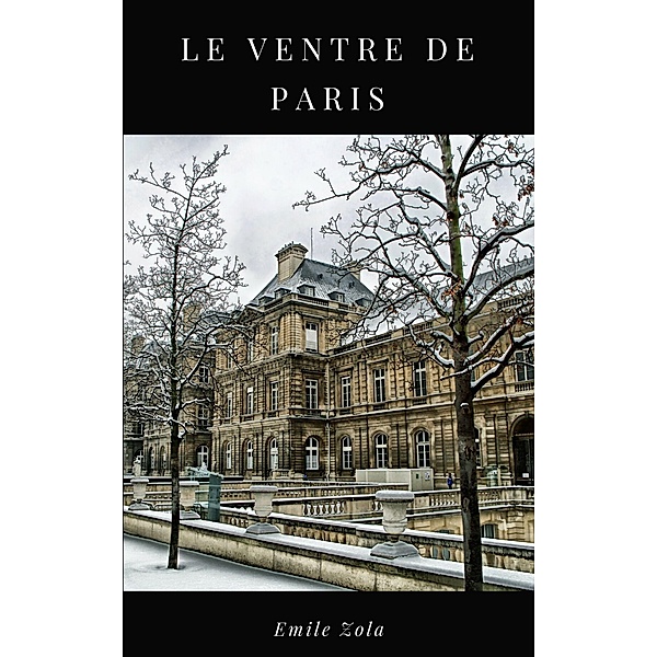 Le Ventre de Paris, Emile Zola