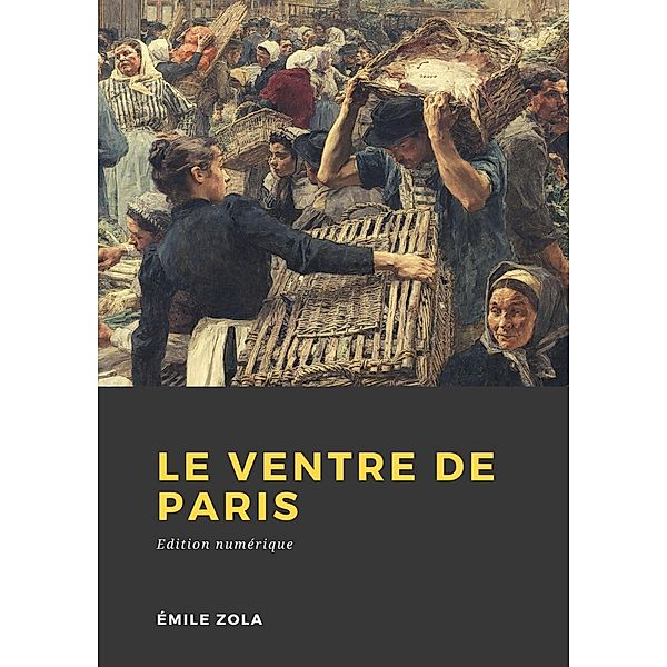 Le Ventre de Paris, Émile Zola