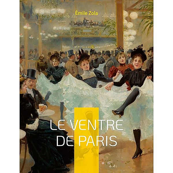 Le Ventre de Paris, Émile Zola