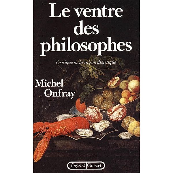 Le ventre des philosophes / Figures, Michel Onfray