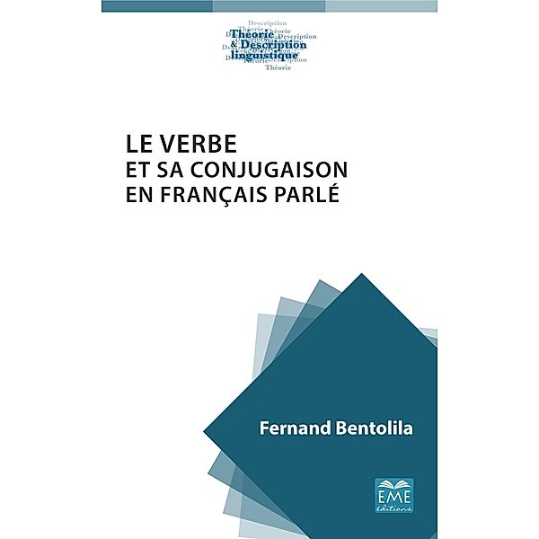 Le verbe et sa conjugaison en francais parle / EME editions, Bentolila Fernand Bentolila