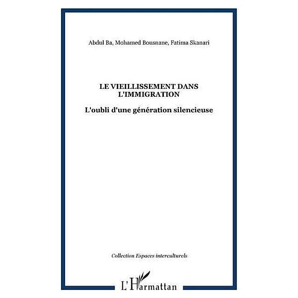 Le vieillissement dans l'immigration - l'oubli d'une generat / Hors-collection, Collectif