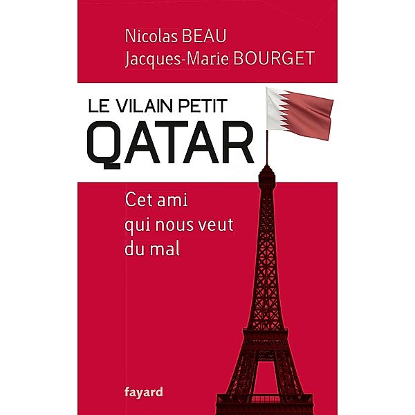 Le Vilain Petit Qatar / Documents, Nicolas Beau, Jacques-Marie Bourget