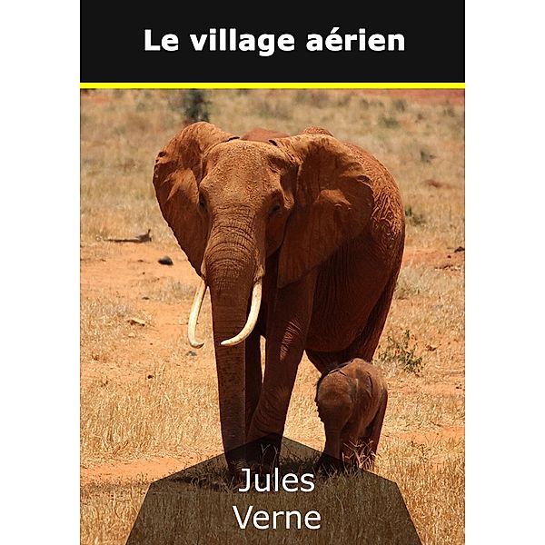 Le village aérien, Jules Verne