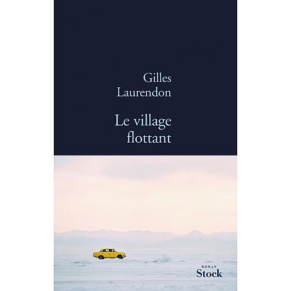 Le village flottant / La Bleue, Gilles Laurendon