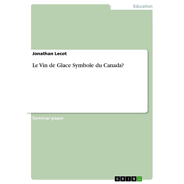 Le Vin de Glace Symbole du Canada?, Jonathan Lecot