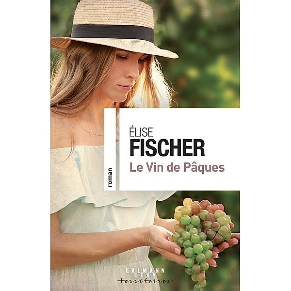 Le vin de Pâques / Littérature Française, Elise Fischer