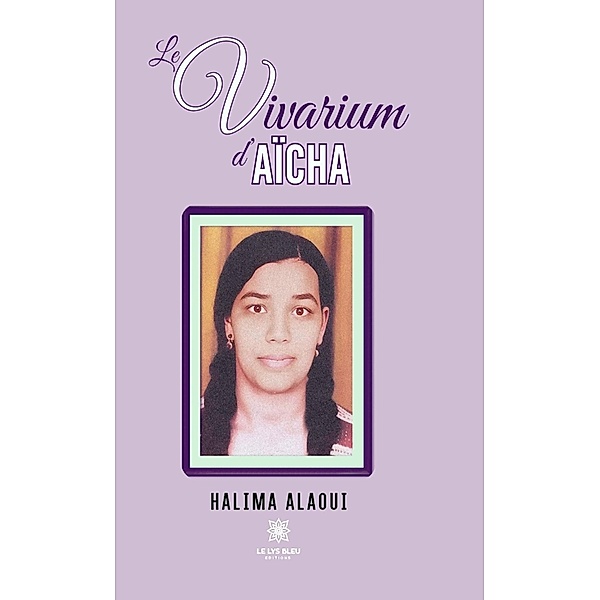 Le vivarium d'Aïcha, Halima Alaoui