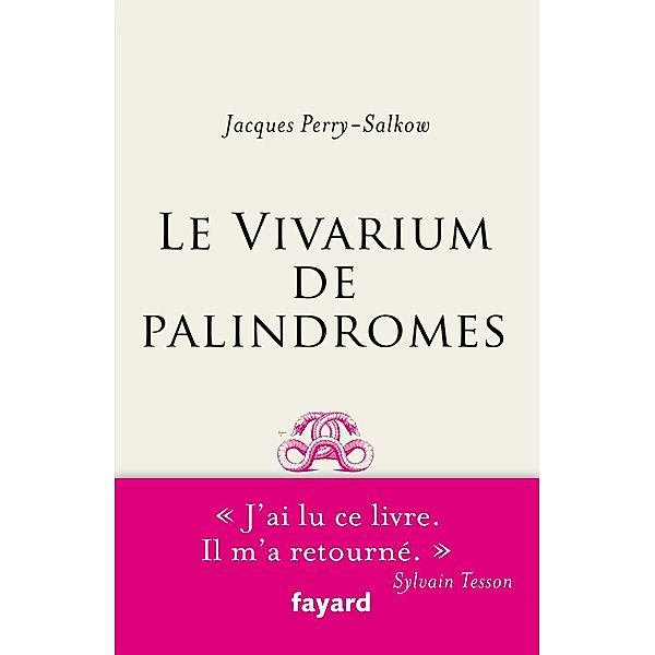 Le Vivarium de palindromes / Essais, Jacques Perry-Salkow