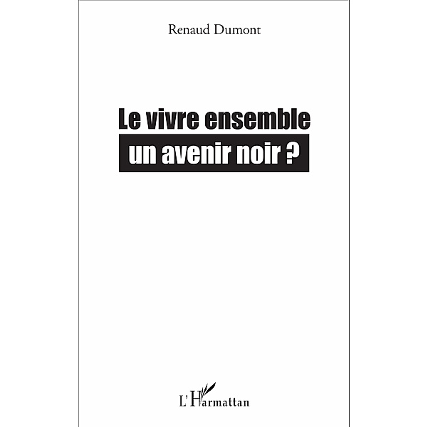 Le vivre ensemble, Dumont Renaud Dumont
