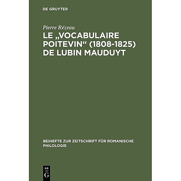 Le 'Vocabulaire poitevin' (1808-1825) de Lubin Mauduyt, Pierre Rézeau