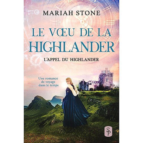 Le Voeu de la highlander (L'Appel du highlander, #6) / L'Appel du highlander, Mariah Stone