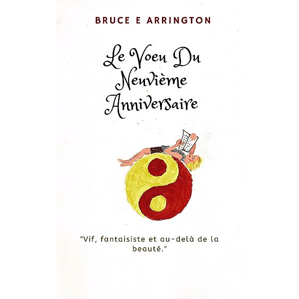 Le Voeu Du Neuvième Anniversaire, Bruce E. Arrington