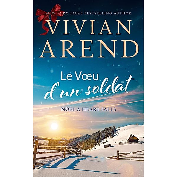 Le Voeu d'un soldat (Noël à Heart Falls, #2) / Noël à Heart Falls, Vivian Arend