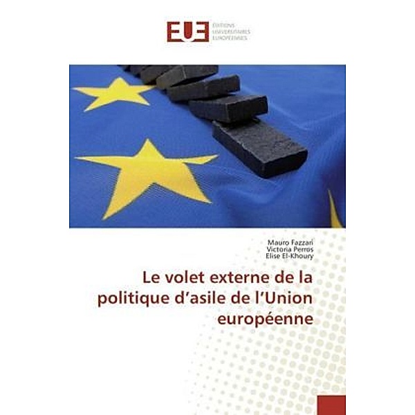 Le volet externe de la politique d'asile de l'Union européenne, Mauro Fazzari, Victoria Perros, Elise El-Khoury