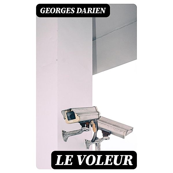 Le voleur, Georges Darien