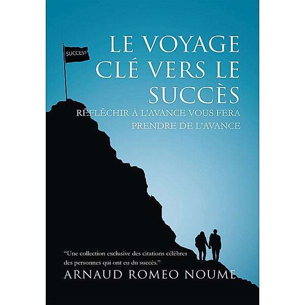 Le Voyage Clé Vers Le  Succès, Arnaud Romeo Noume