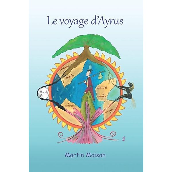 Le voyage d'Ayrus, Martin Moisan