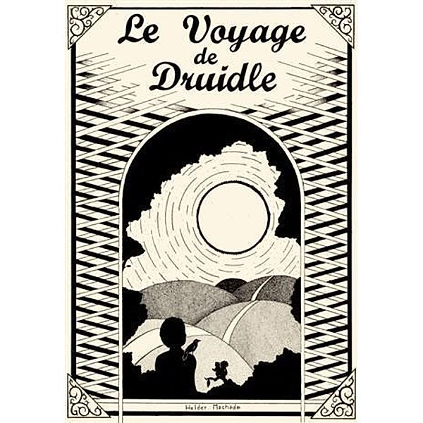 Le Voyage de Druidle, Helder Machado