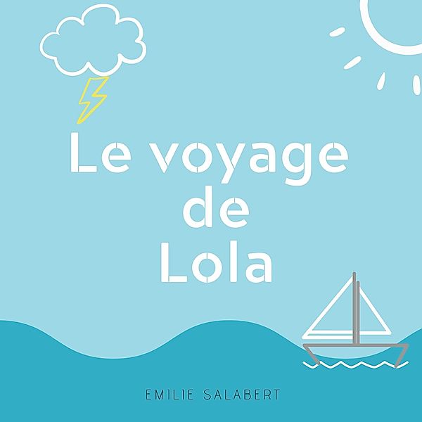 Le voyage de Lola, Emilie Salabert