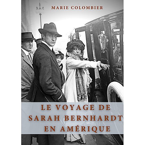 Le Voyage de Sarah Bernhardt en Amérique, Marie Colombier