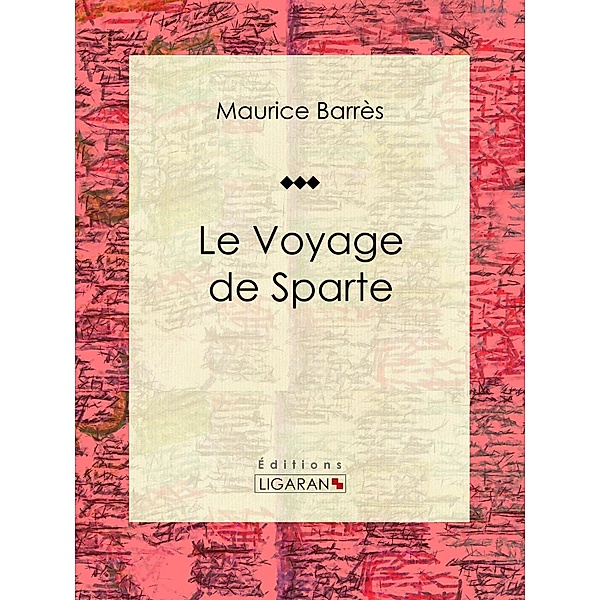 Le Voyage de Sparte, Ligaran, Maurice Barrès