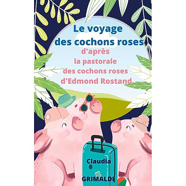 Le voyage des cochons roses, Claudia Grimaldi