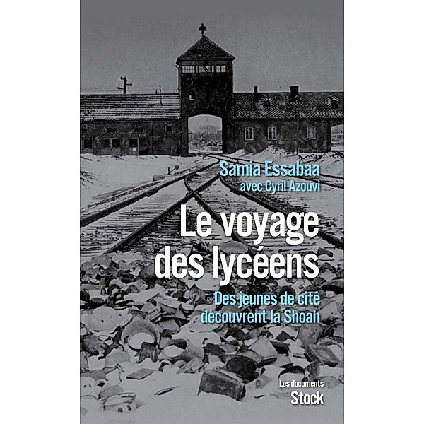 Le voyage des lycéens / Essais - Documents, Samia Essabaa, Cyril Azouvi