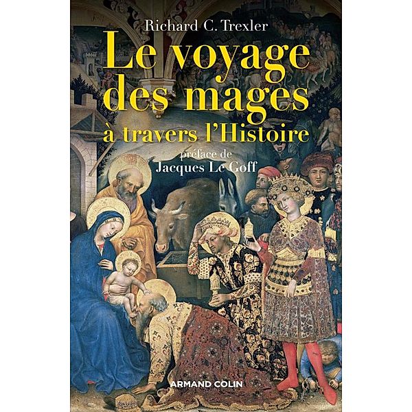 Le voyage des mages à travers l'Histoire / Hors Collection, Richard Trexler