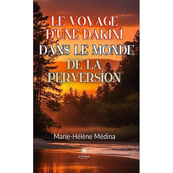 Le voyage d'une Dakini dans le monde de la perversion, Marie-Hélène Médina
