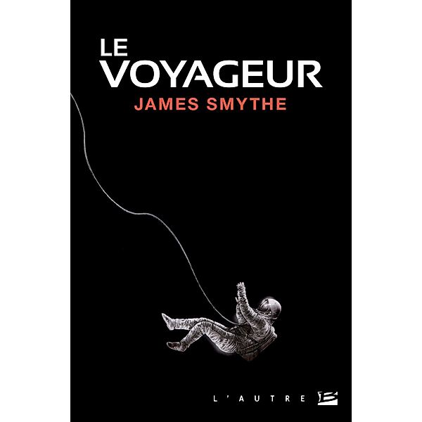 Le Voyageur / L'Autre, James Smythe