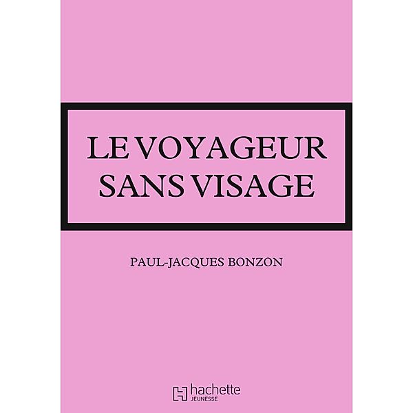 Le voyageur sans visage / Les Classiques de la Rose, Paul-Jacques Bonzon