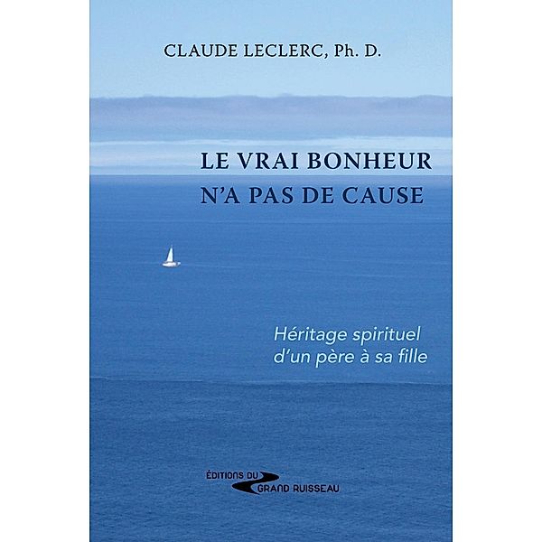 Le vrai bonheur n'a pas de cause, Claude Leclerc