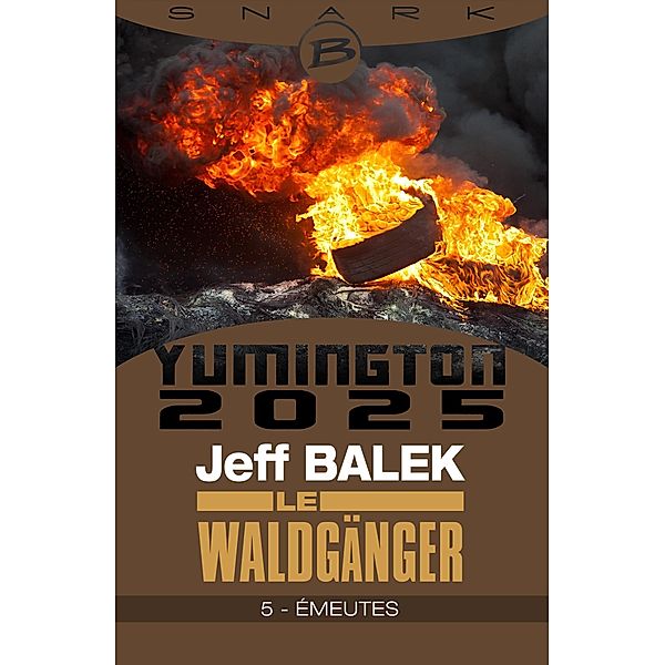 Le Waldgänger, T1 : Émeutes - Épisode 5 / Le Waldgänger Bd.1, Jeff Balek