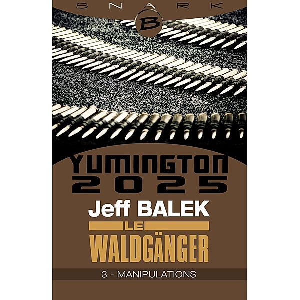Le Waldgänger, T1 : Manipulations - Épisode 3 / Le Waldgänger Bd.1, Jeff Balek
