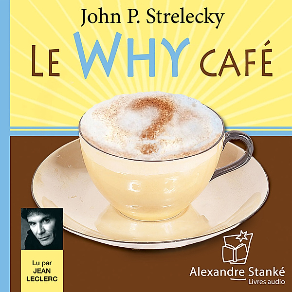 Le Why café, John P. Strelecky