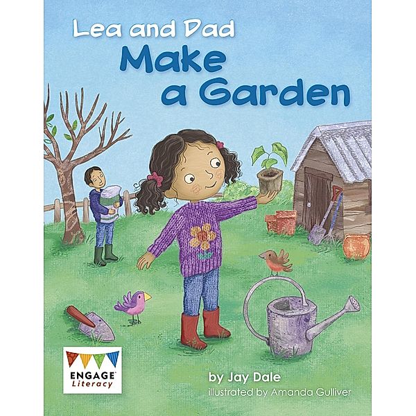 Lea and Dad Make A Garden / Raintree Publishers, Jay Dale