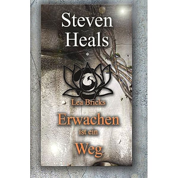 Lea Bricks-Erwachen ist ein Weg, Steven Heals